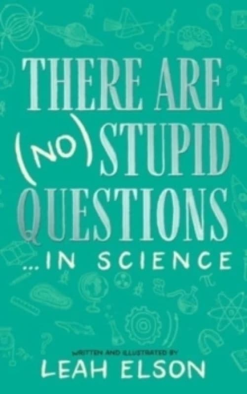 There Are (No) Stupid Questions ... in Science Hardback