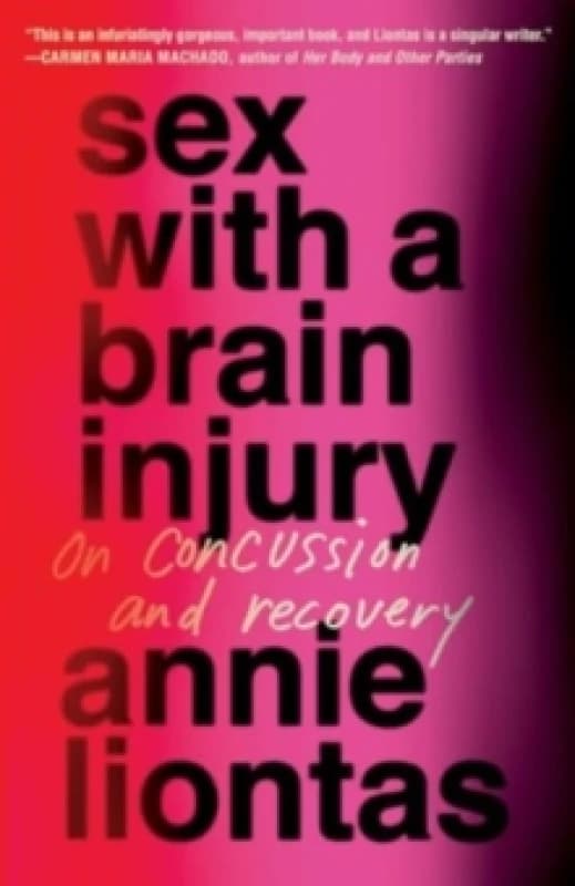 Sex with a Brain Injury : On Concussion and Recovery Paperback / softback
