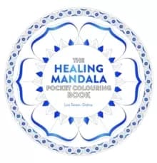 Healing Mandala Pocket Colouring Book : 26 Inspiring Designs for Mindful Meditation and Colouring