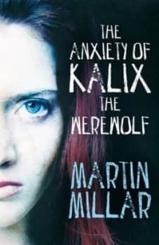 The Anxiety of Kalix the Werewolf by Martin Millar Paperback