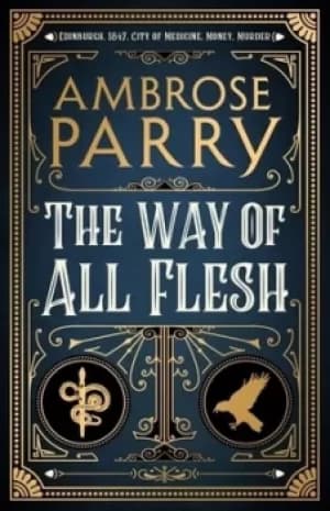 The way of all flesh by Ambrose Parry