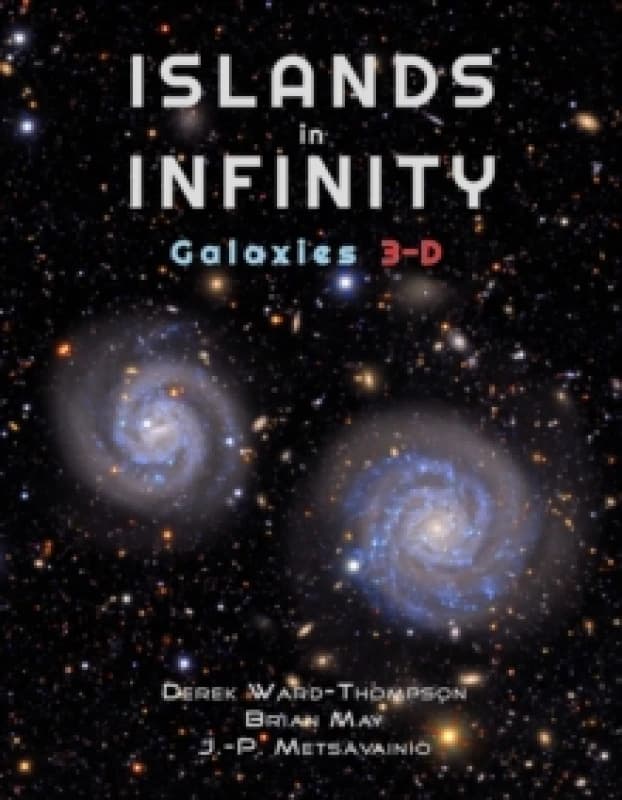 ISLANDS IN INFINITY : GALAXIES IN 3-D Hardback