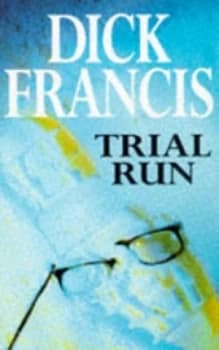 Trial Run by Dick Francis Book
