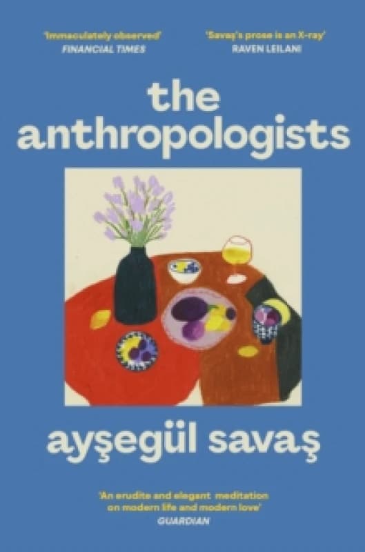 The Anthropologists. Paperback. By Aysegul Savas Books