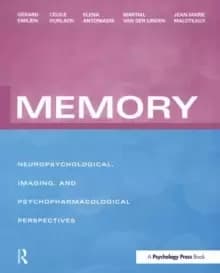 Memory : Neuropsychological, Imaging and Psychopharmacological Perspectives