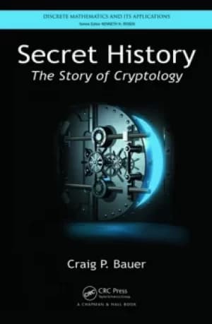Secret HistoryThe Story of Cryptology