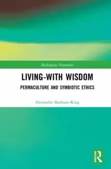 Living-With WisdomPermaculture and Symbiotic Ethics