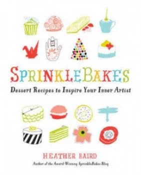 Sprinklebakes by Heather Baird Author of the Award-Winning Sprinklebakes Blog Paperback