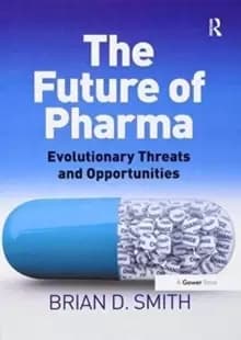 The Future of Pharma : Evolutionary Threats and Opportunities