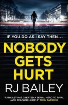 Nobody Gets Hurt by Rj Bailey Book