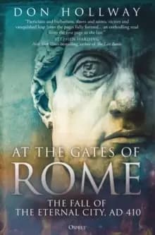 At the Gates of Rome : The Fall of the Eternal City, AD 410
