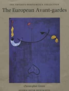 The European Avant-Gardes by Christopher Green Book