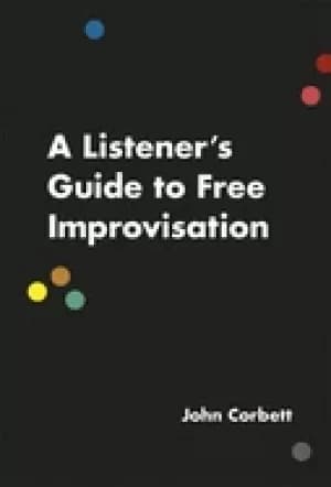 listeners guide to free improvisation