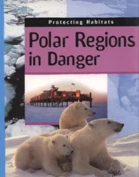 Polar Regions in Danger by Anita Ganeri Paperback