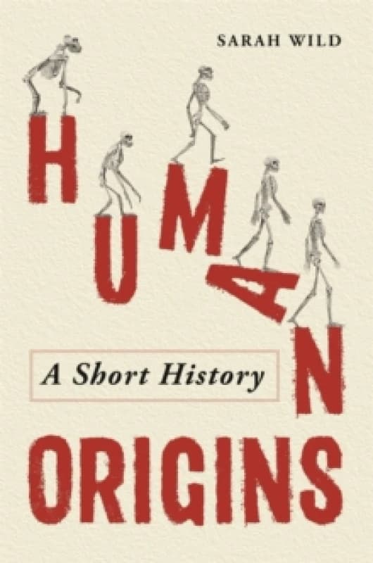 Human Origins : A Short History Hardback