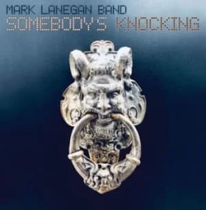 Somebodys Knocking by Mark Lanegan Band CD Album