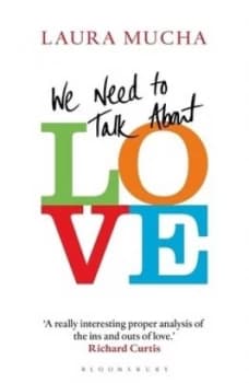 We need to talk about love by Laura Mucha