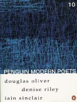 Penguin Modern Poets. Vol. 10 Douglas Oliver Denise Riley Iain Sinclair. by Assorted Paperback