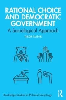 Rational Choice and Democratic Government : A Sociological Approach