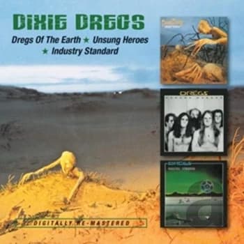 Dixie Dregs - Dregs of the Earth/Unsung Heroes/Industry Standard CD