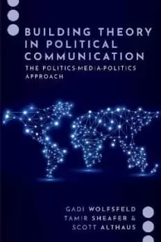 Building Theory in Political Communication by Gadi Wolfsfeld