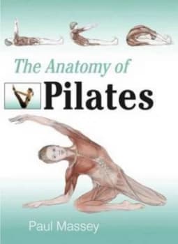 The Anatomy of Pilates by Paul Massey Book