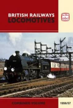 The Abc of British Railways Locomotives. Combined Volume 1956/57 Hardback