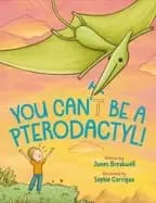 you cant be a pterodactyl