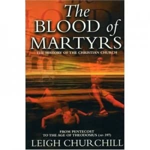 The Blood of Martyrs by Leigh Churchill Paperback