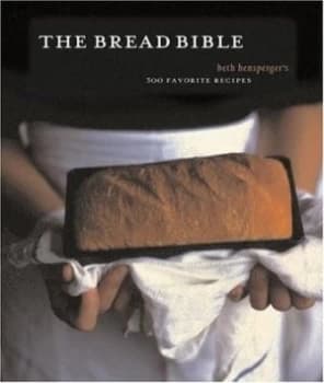 The Bread Bible by Beth Hensperger and Harry Bates Book