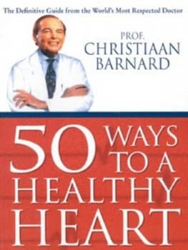 50 Ways to a Healthy Heart by Christiaan Barnard Book