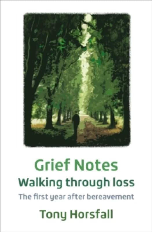Grief Notes: Walking through loss : The first year after bereavement Paperback / softback