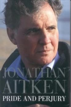 Pride and Perjury by Jonathan Aitken Paperback