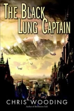 The Black Lung captain by Chris Wooding