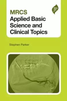 MRCS Applied Basic Science and Clinical Topics