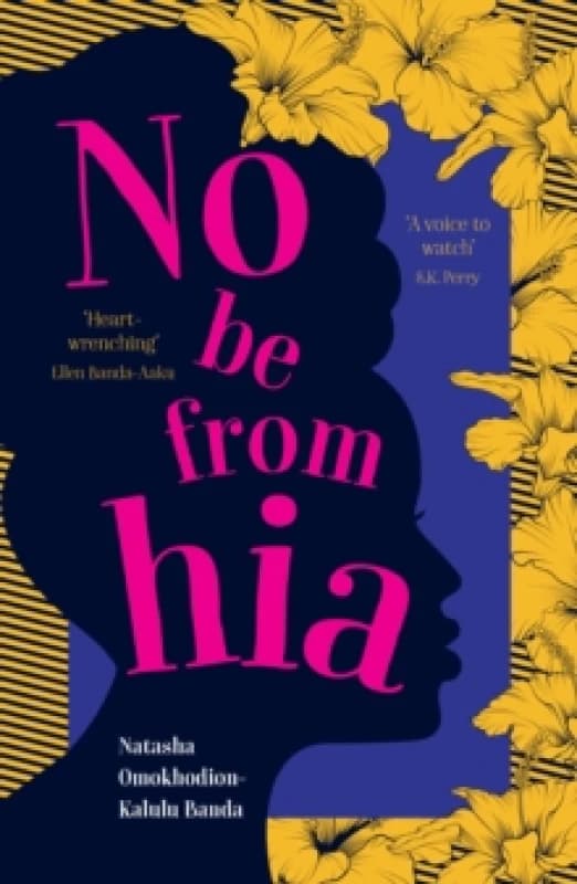 No Be from Hia : a gorgeous, evocative novel about identity and belonging Paperback / softback