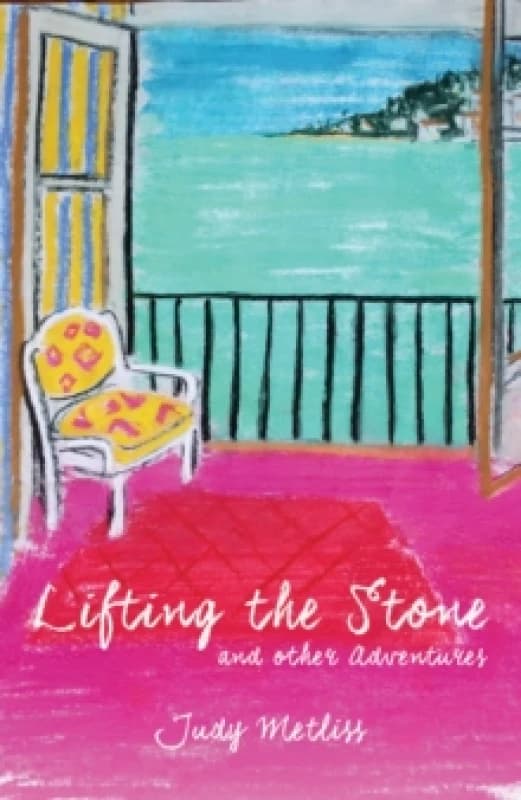 Lifting the Stone and Other Adventures. Paperback. By Judy Metliss Books
