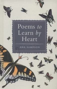 Poems to Learn by Heart by Ana Sampson Hardback