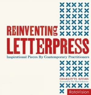 Reinventing Letterpress by Charlotte Rivers Hardback