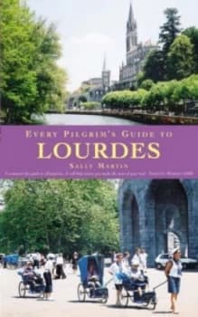 Every Pilgrims Guide to Lourdes by Sally Martin Paperback