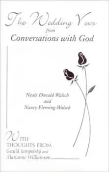 The wedding vows from conversations with god by Neale Donald Walsch