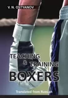 Teaching and Training Boxers : Translated from Russian