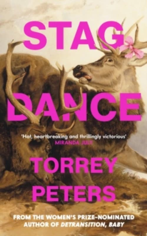 Stag Dance : From the bestselling author of Detransition, Baby Hardback