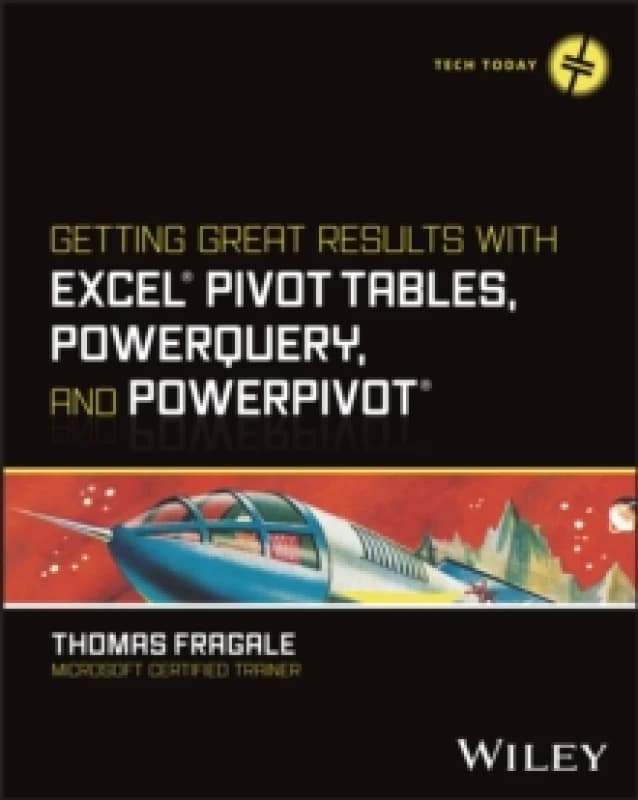 Getting Great Results with Excel Pivot Tables, PowerQuery and PowerPivot Paperback / softback