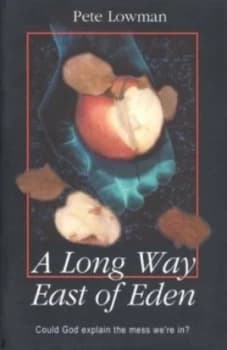 A Long Way East of Eden by Pete Lowman Book