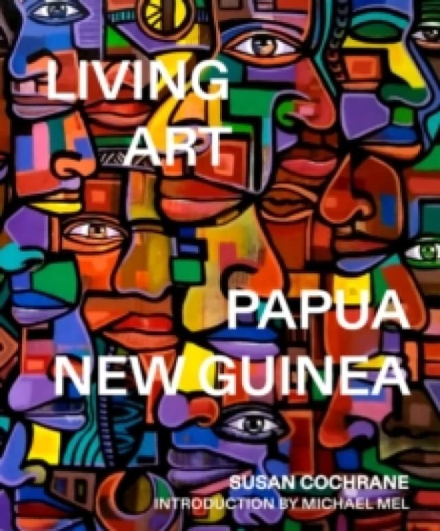 Living Art : Papua New Guinea Hardback