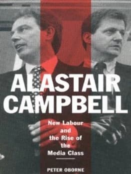 Alastair Campbell by Peter Oborne Hardback