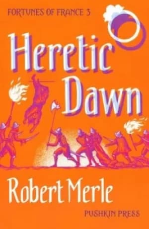 Heretic dawn by Robert Merle