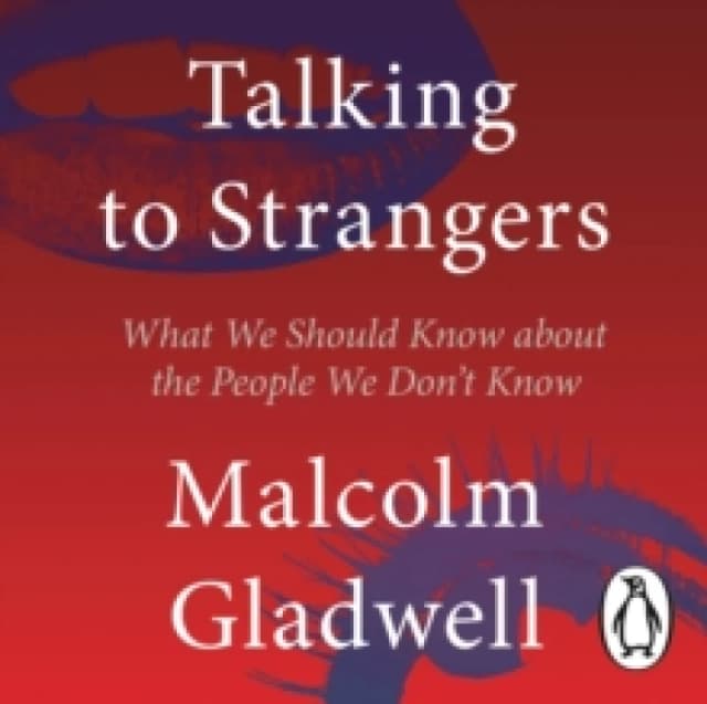 Talking to Strangers. CD-Audio. By Malcolm Gladwell Books