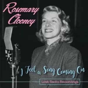 I Feel a Song Coming On Lost Radio Recordings by Rosemary Clooney CD Album